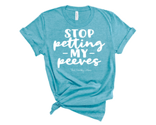 Load image into Gallery viewer, stop petting my peeves