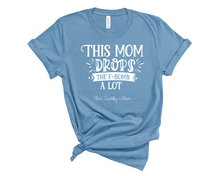 Load image into Gallery viewer, this mom drops the f-bomb a lot