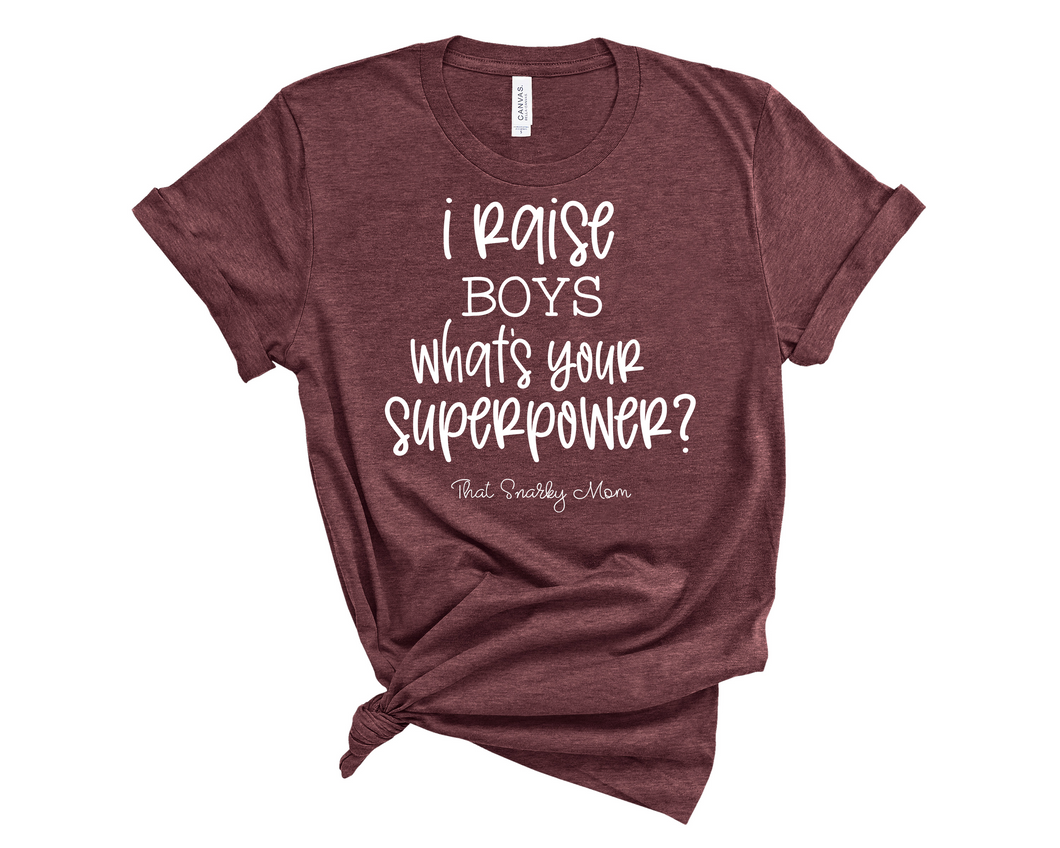 i raise boys, what's your superpower?